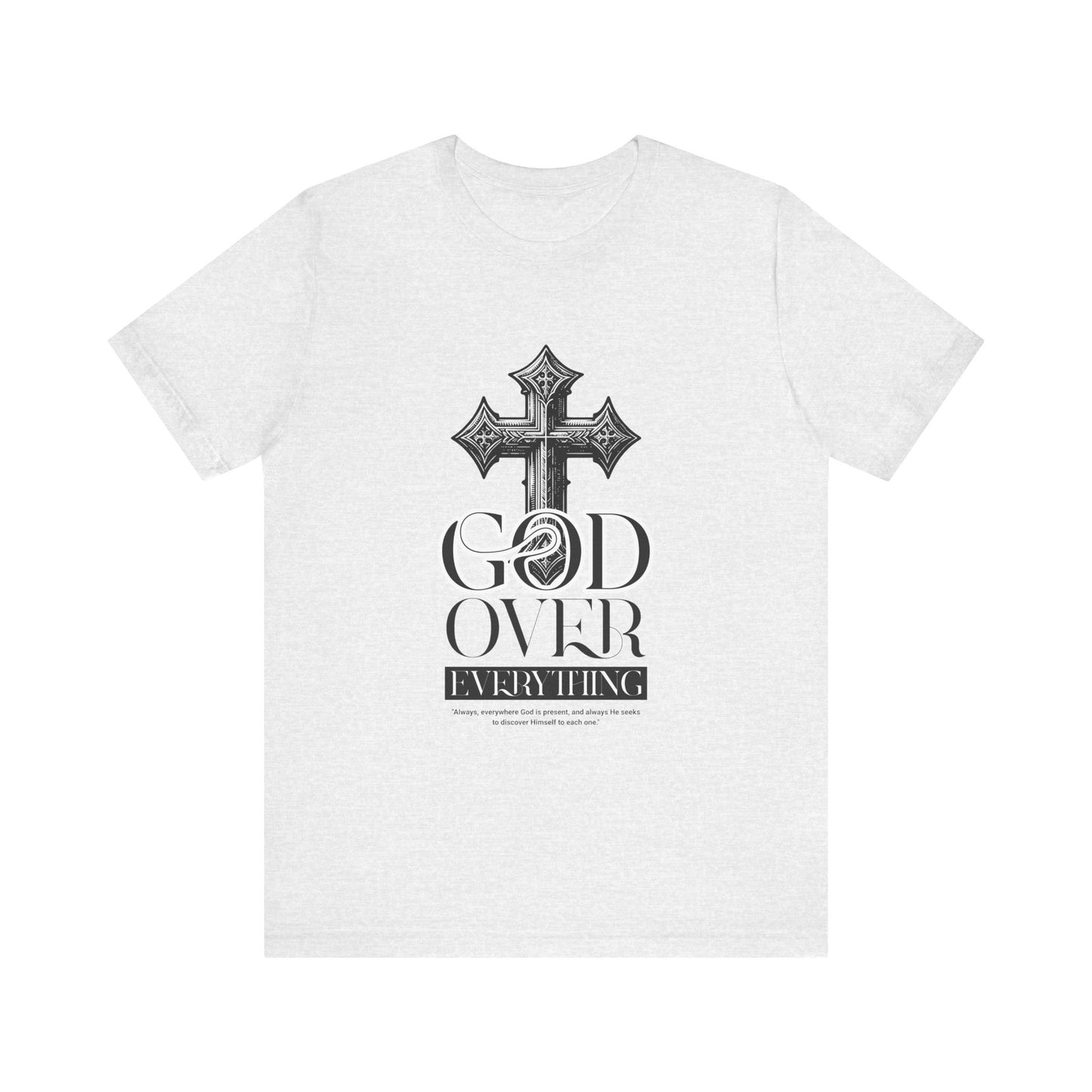 God over everything T-Shirt