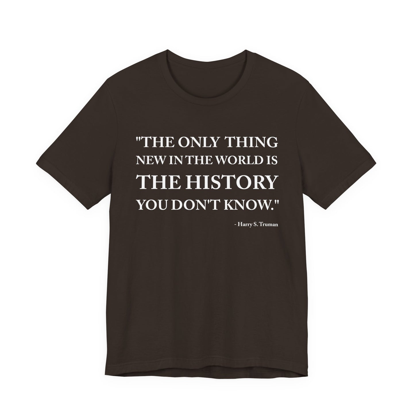 The only  thing new in the world T-Shirt