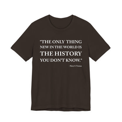 The only  thing new in the world T-Shirt