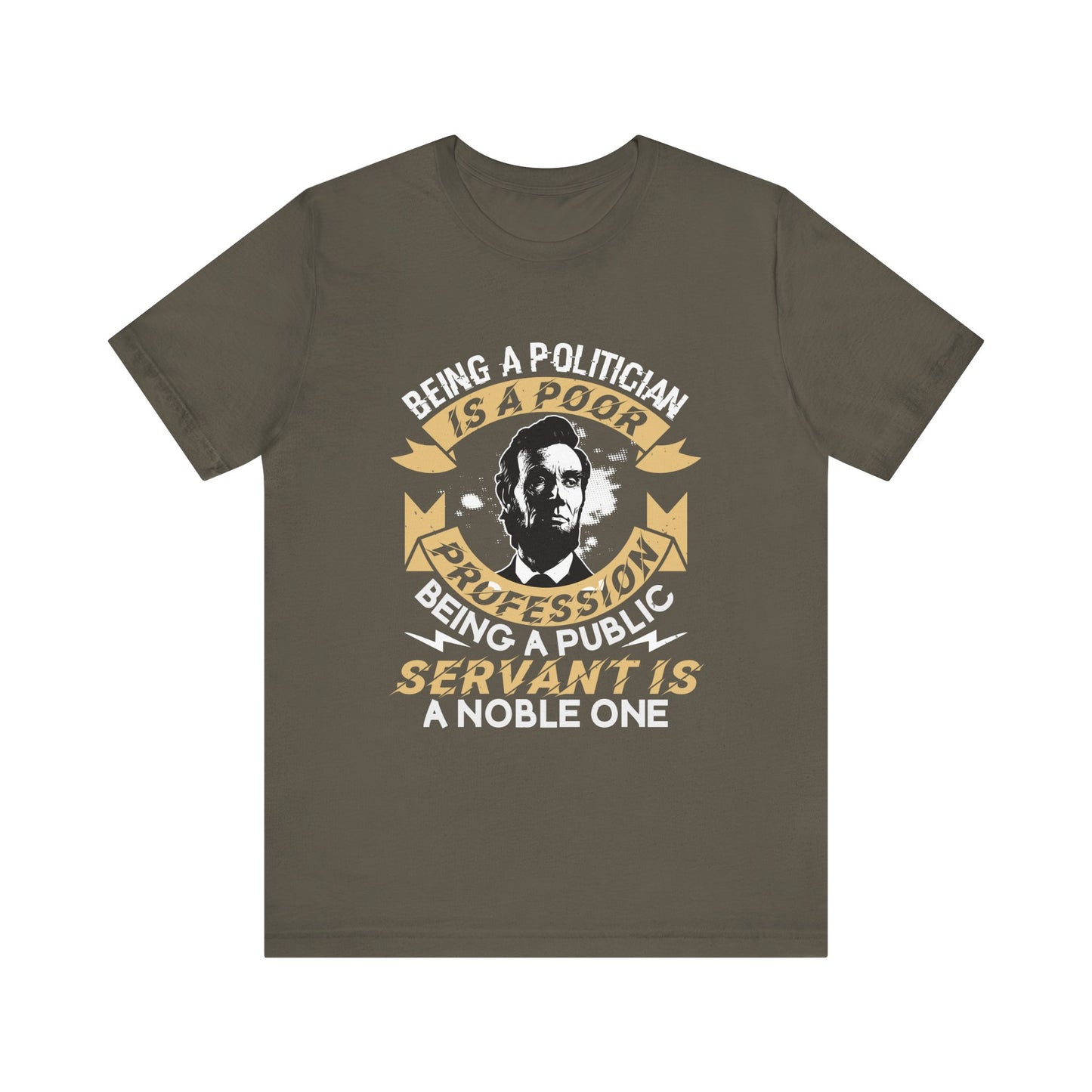 Being a politician Abraham Lincoln T-Shirt