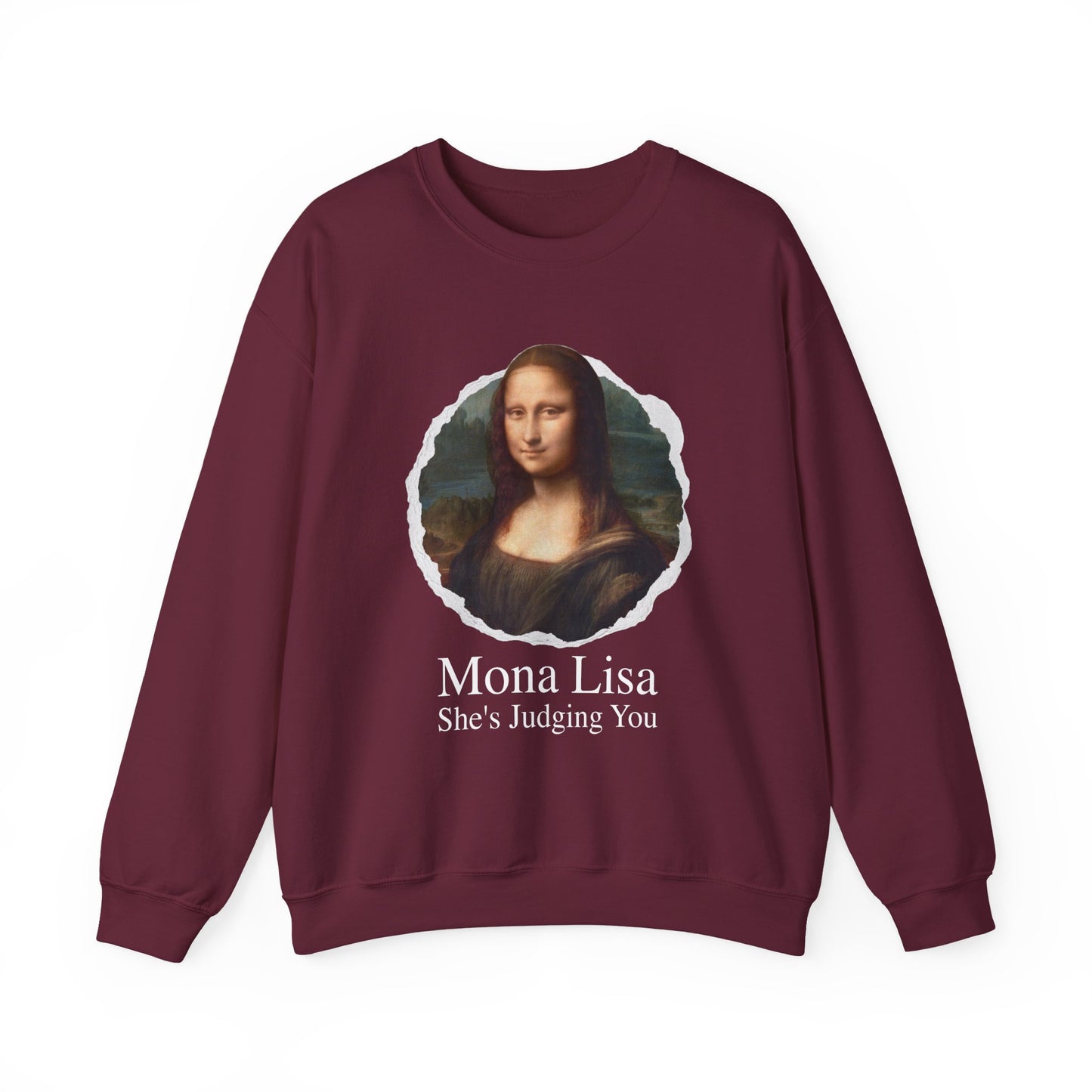 Mona Lisa She Judging you Sweatshirt