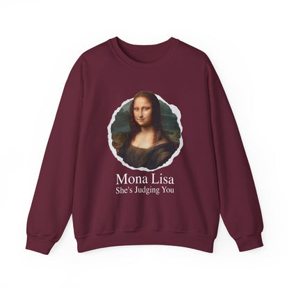 Mona Lisa She Judging you Sweatshirt