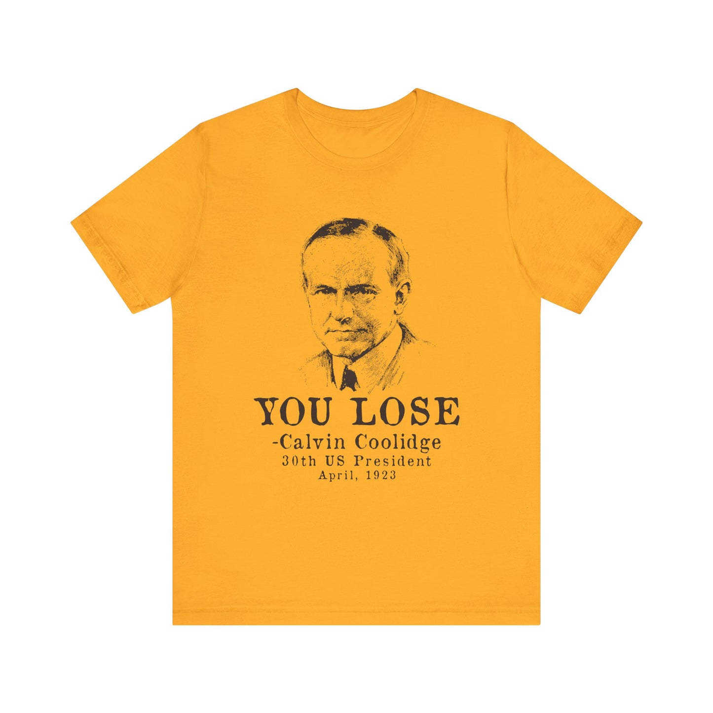 Calvin Coolidge You Lose T-Shirt