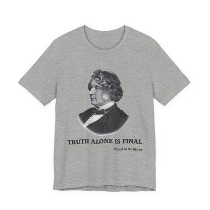 Truth alone is final T‑Shirt