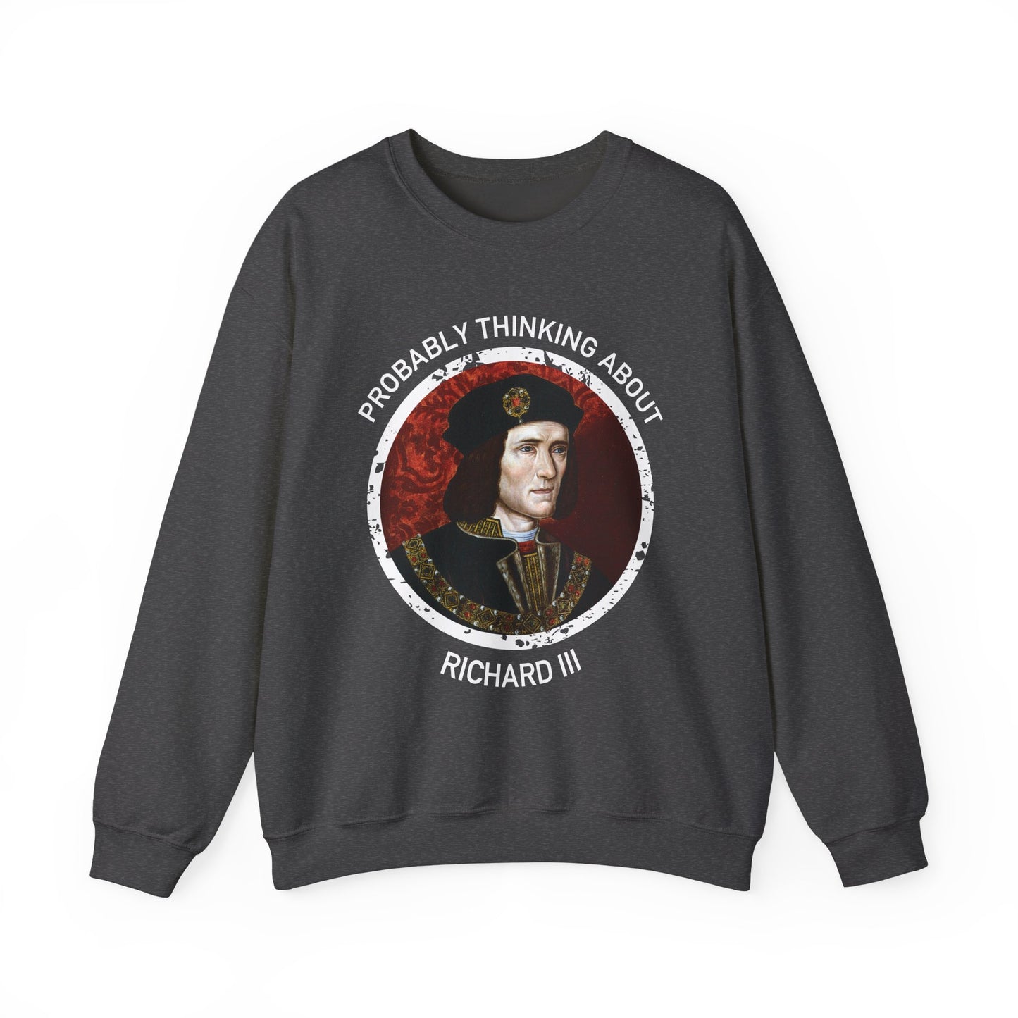 Probably Thinking About Richard III Sweatshirts