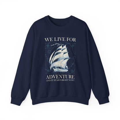 We Live for Adventure Sweatshirt