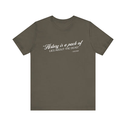 History is a pack of lies T-Shirt