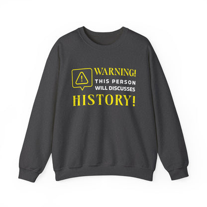 Warning Will Discusses History Sweatshirt