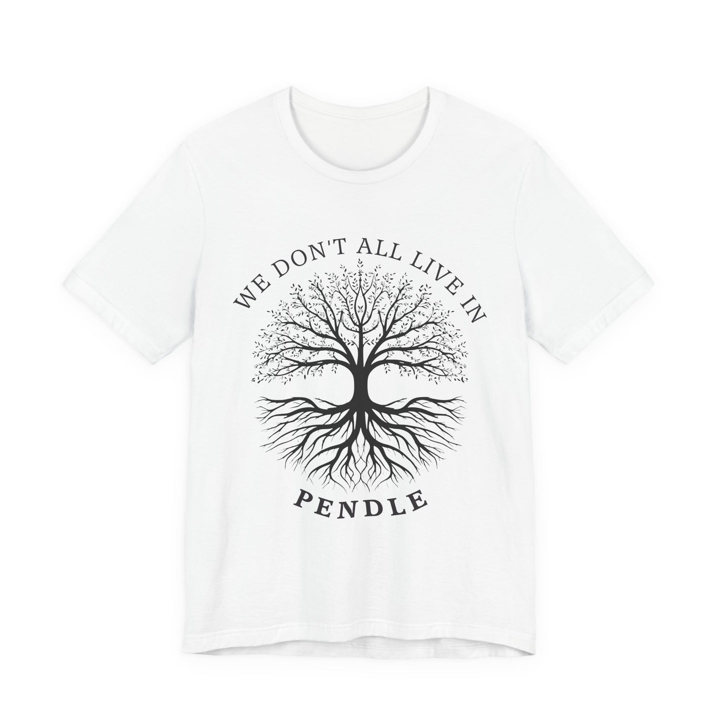 We Don’t All Live In Pendle T-Shirt