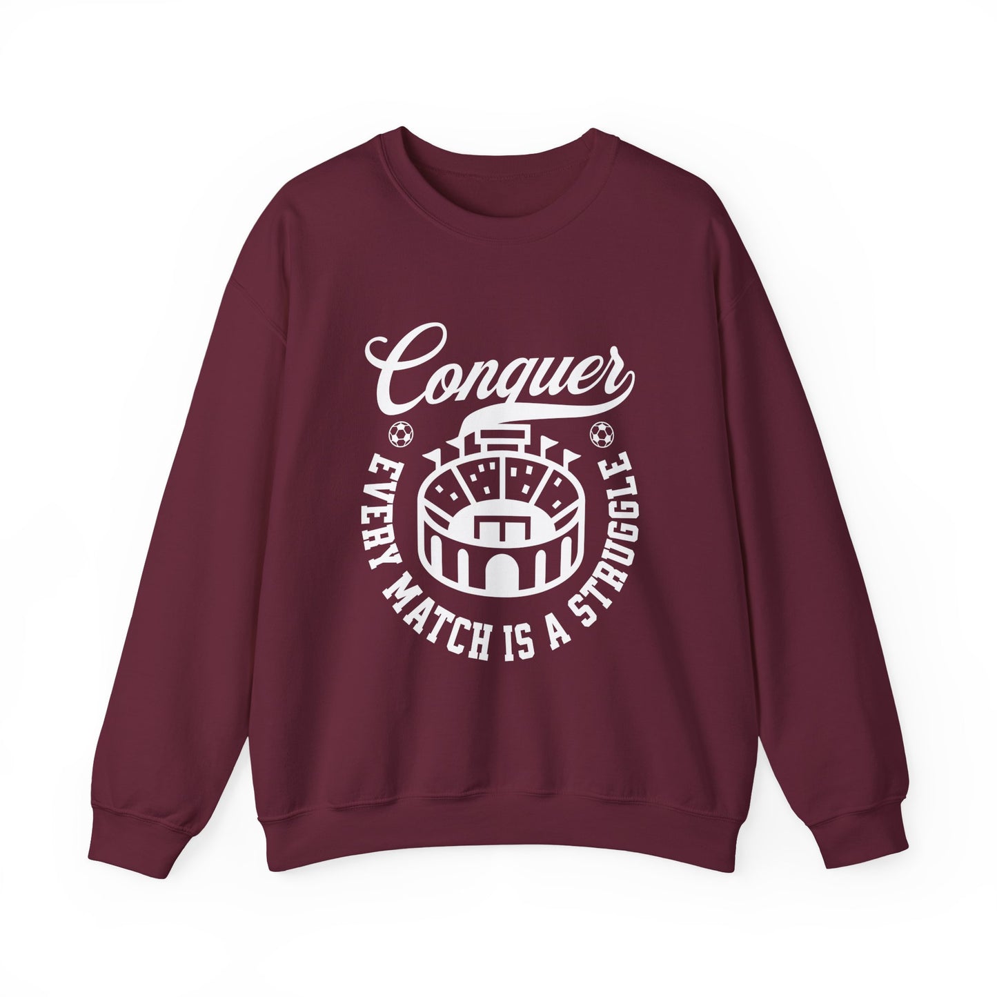Conquer every match is a struggle Sweatshirt