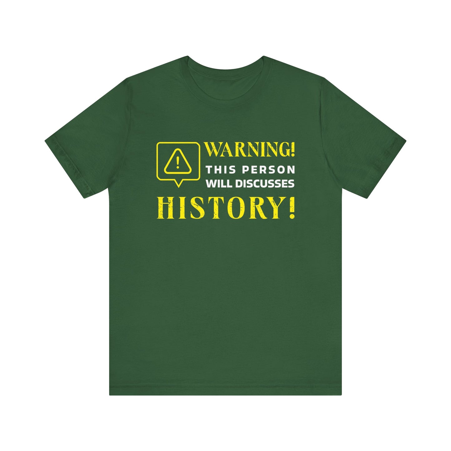 Warning Will Discusses History T-Shirt