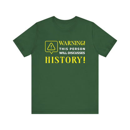 Warning Will Discusses History T-Shirt