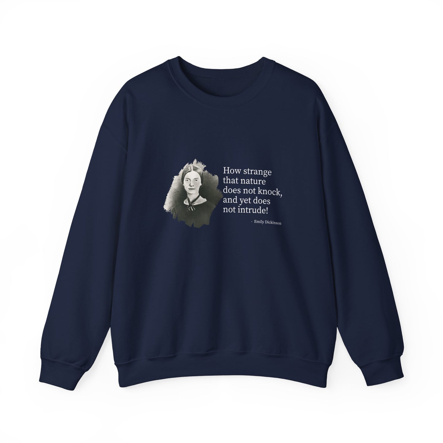 How strange that nature does not knock, Emily Dickinson Sweatshirt