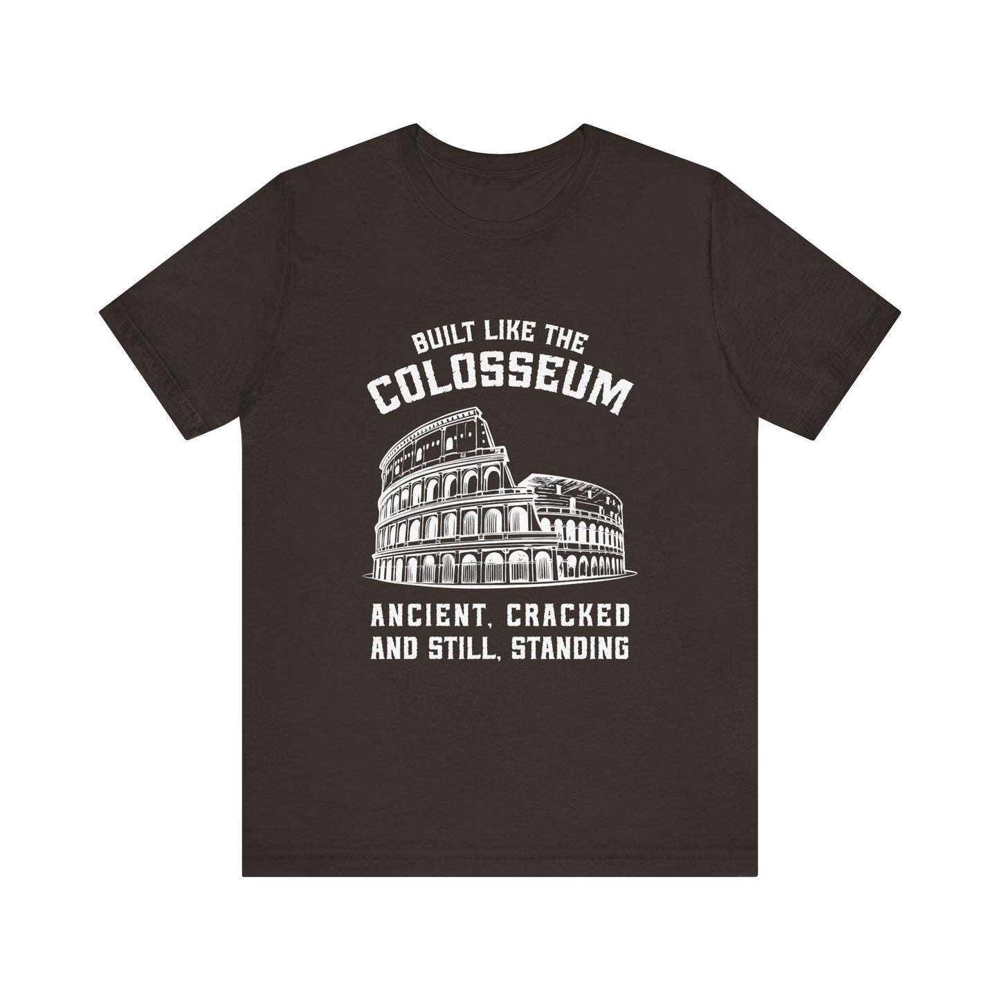 Built Like the Colosseum T-Shirt