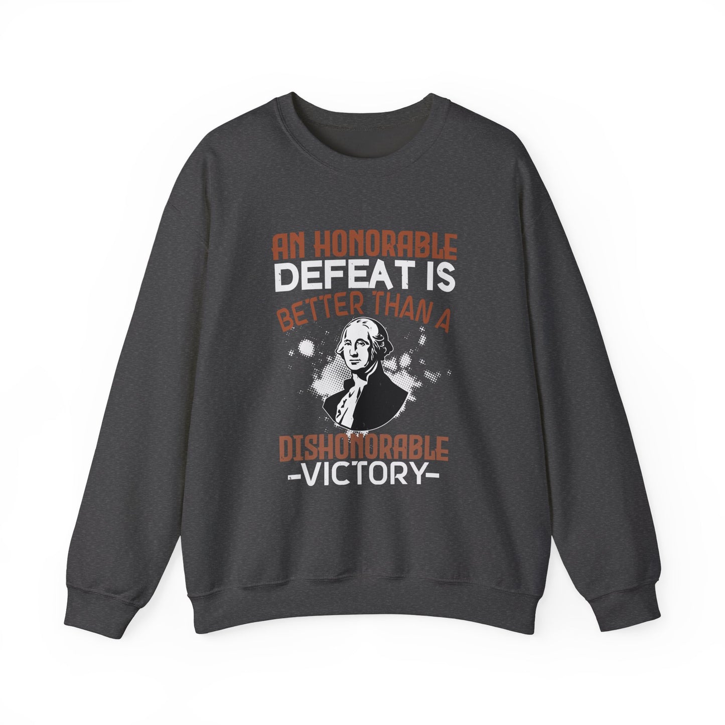 An honorable defeat is better than Sweatshirt
