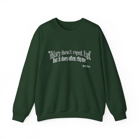 History doesn't repeat itself Sweatshirt