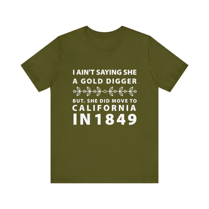 Ain't Saying She a Gold Digger T-Shirt