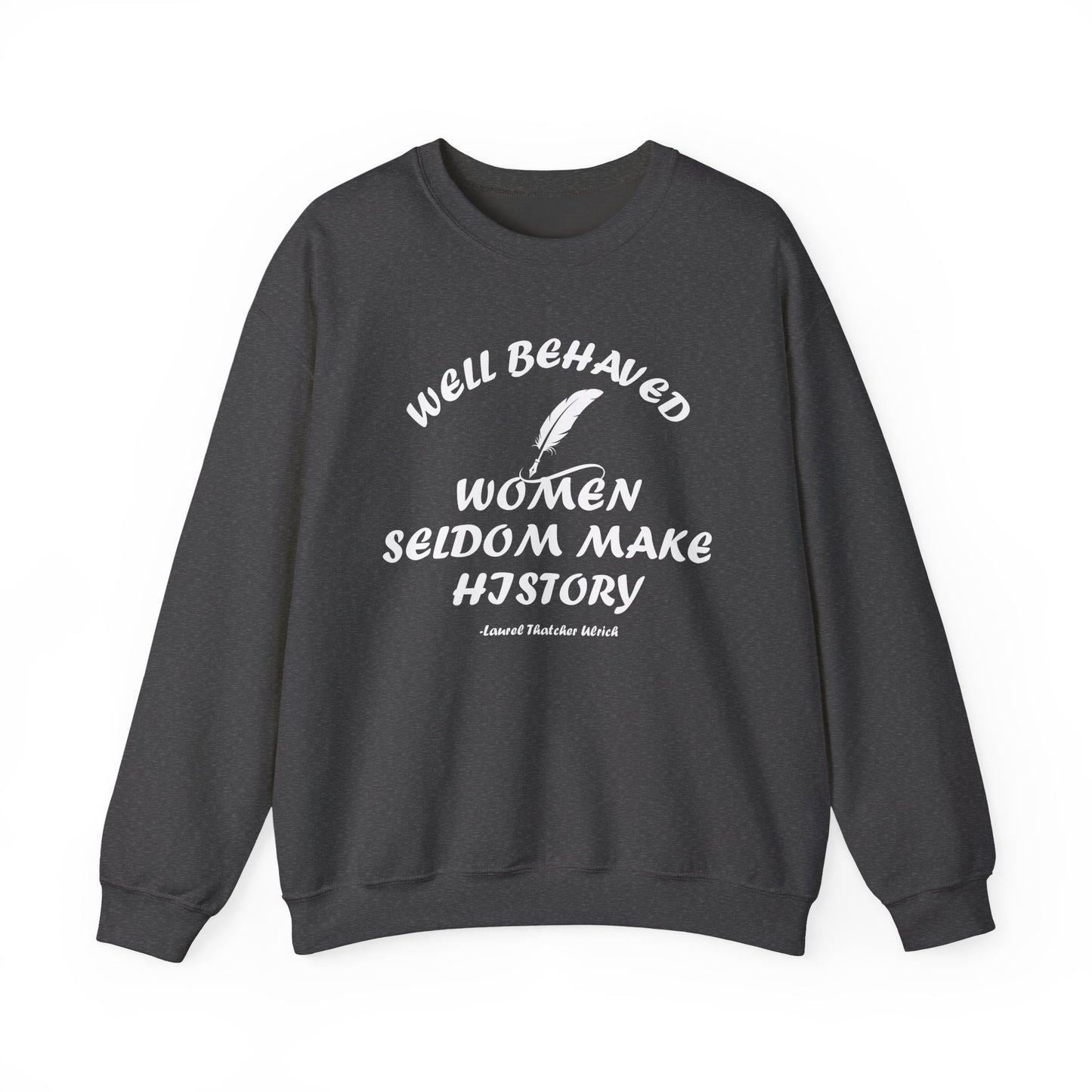 Well Behaved Women Sweatshirt