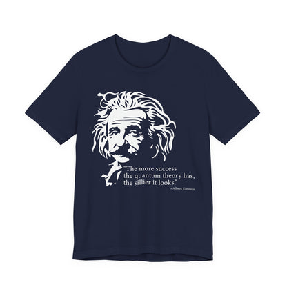The more success the quantum theory T-Shirt