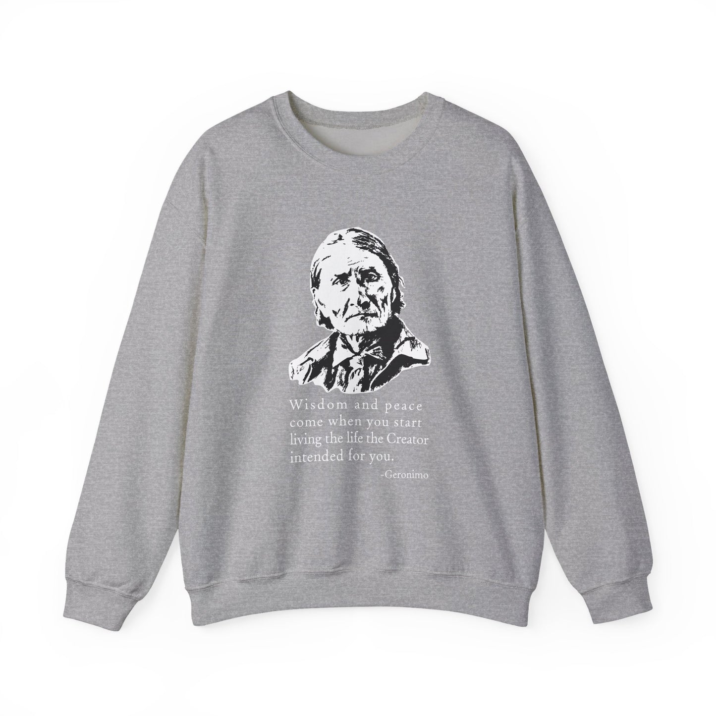 Geronimo wisdom and peace Sweatshirt