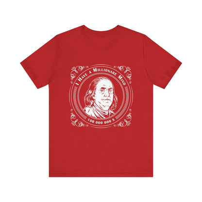 I have a millionaire mind T-Shirt