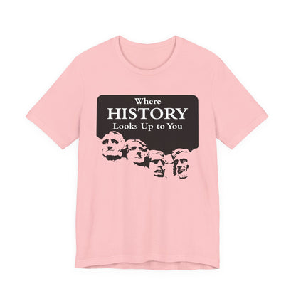 Where History Looks Up to You T-Shirt