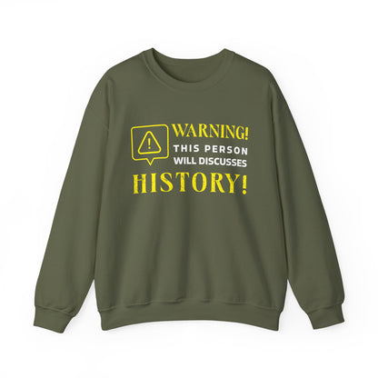 Warning Will Discusses History Sweatshirt