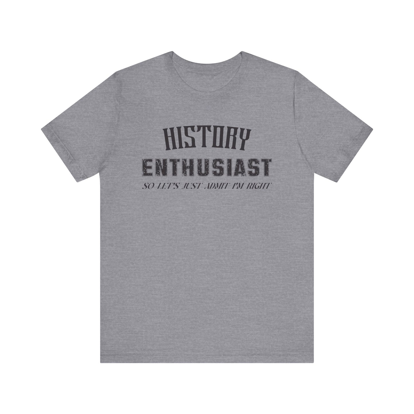 History Enthusiast T-Shirt