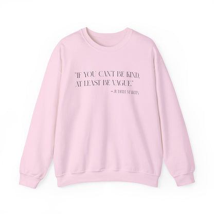 If you can’t be kind Sweatshirts
