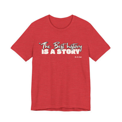 The best history is a story T-Shirt