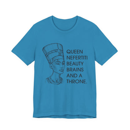 Queen Nefertiti Beauty, Brains, and a Throne T-Shirt