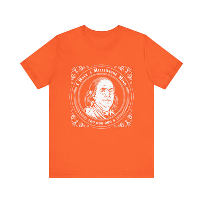 I have a millionaire mind T-Shirt