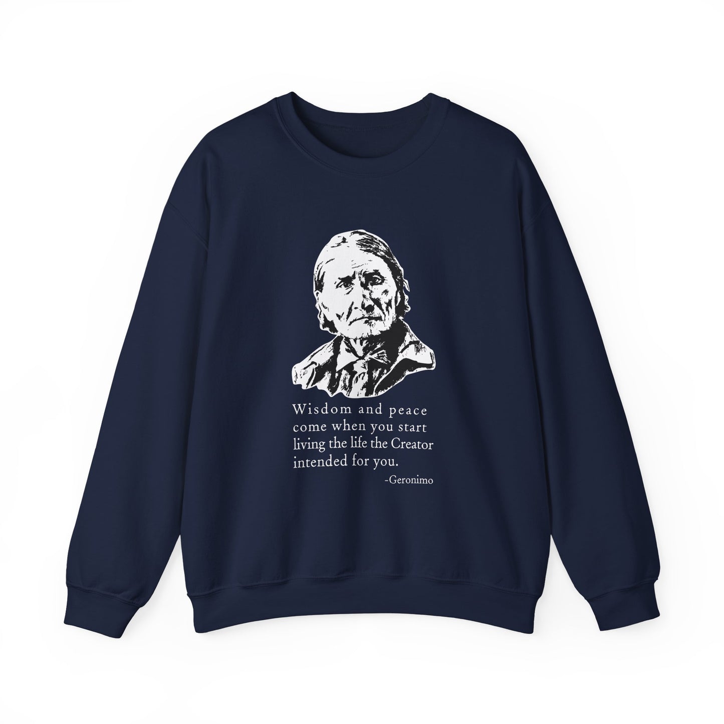 Geronimo wisdom and peace Sweatshirt