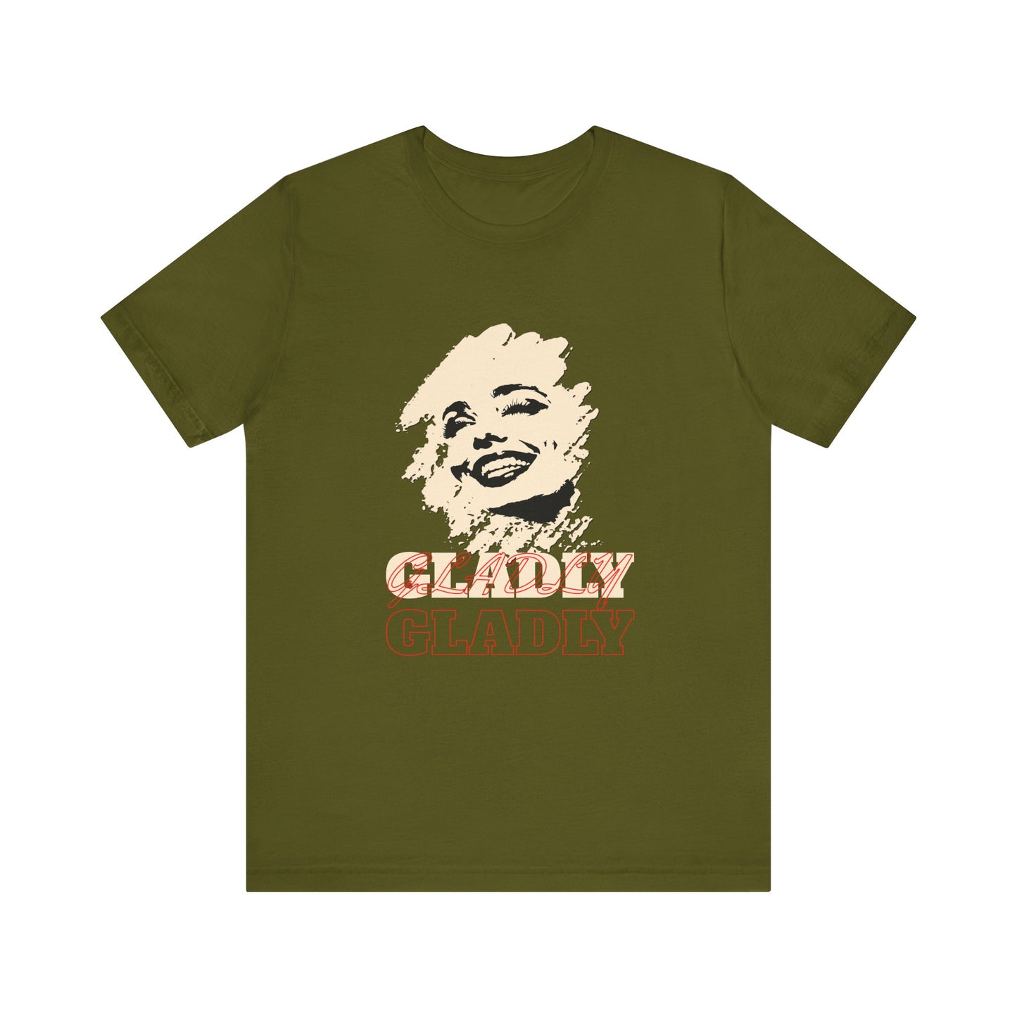 Gladly T-Shirt