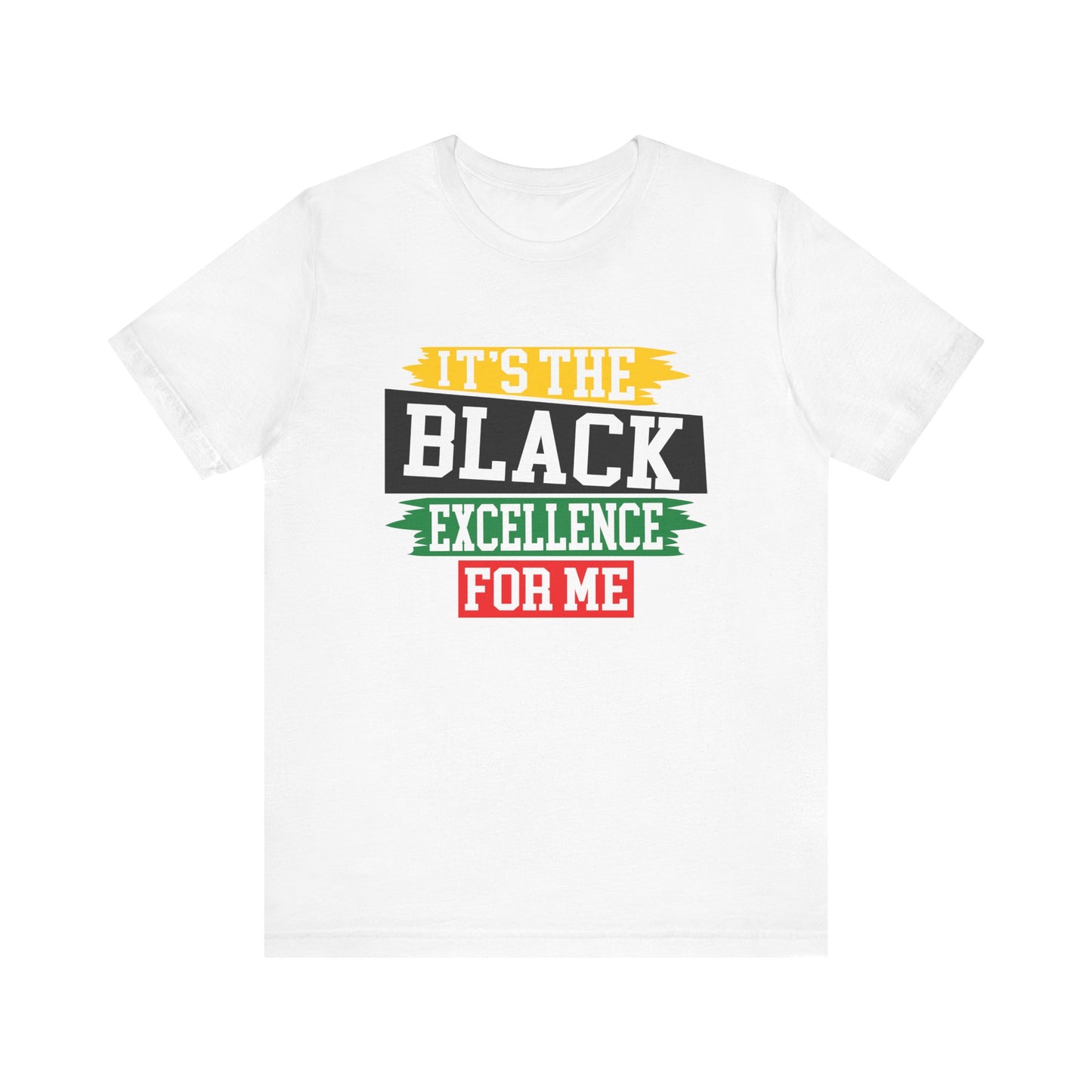 It's The Black Excellence for Me T-Shirt