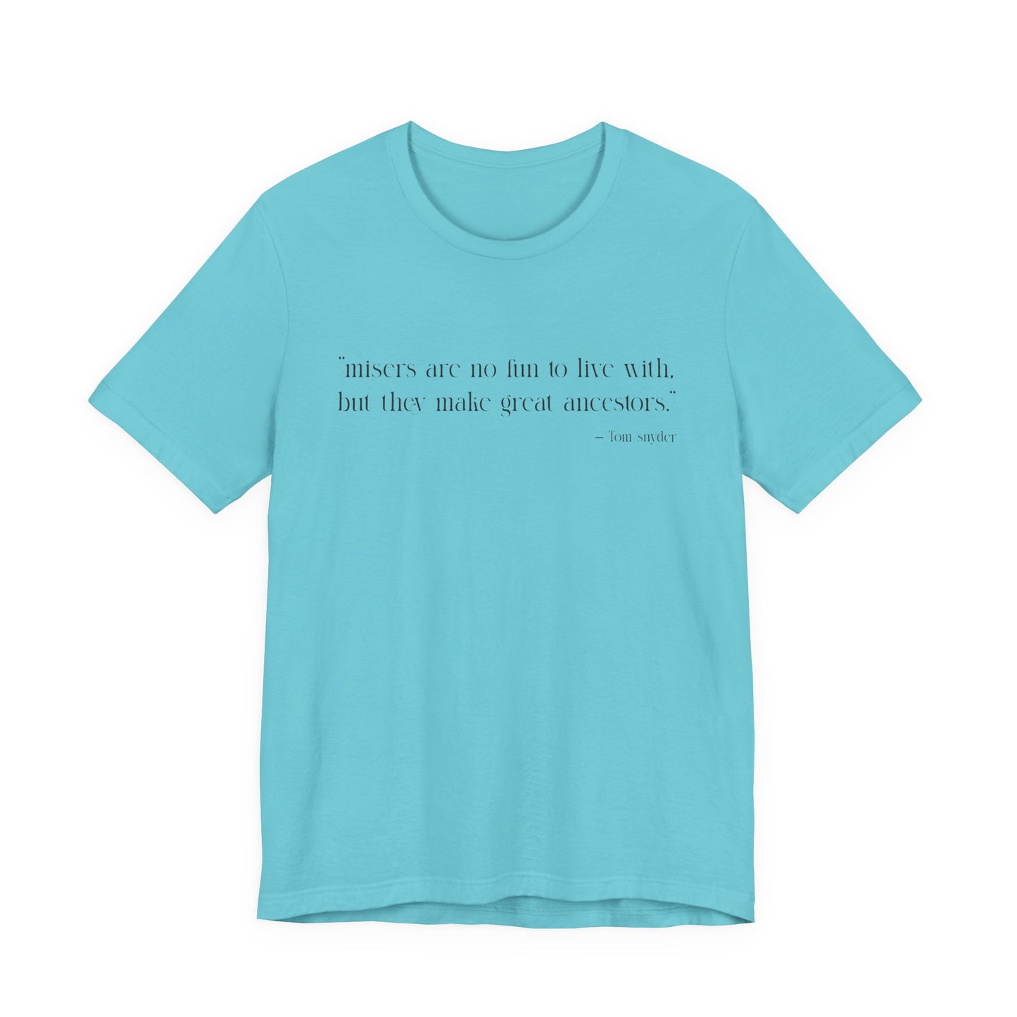 Misers are no fun to live with T-Shirt