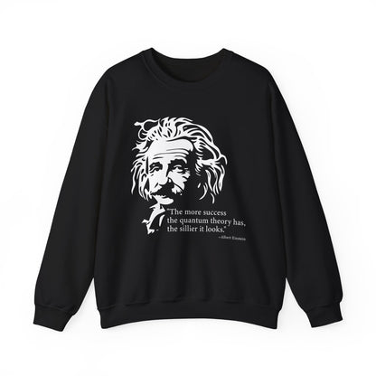 The more success the quantum theory Sweatshirt