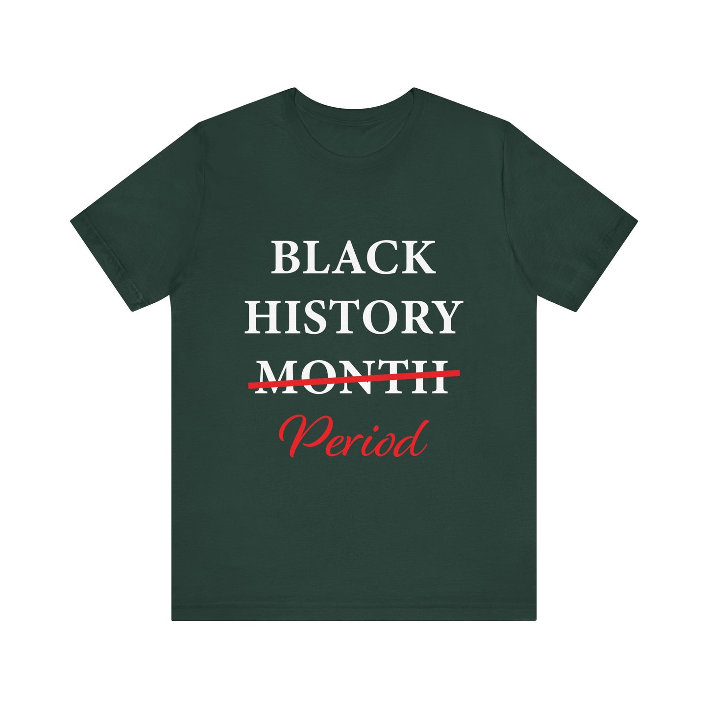 Black History Month Period T-Shirt
