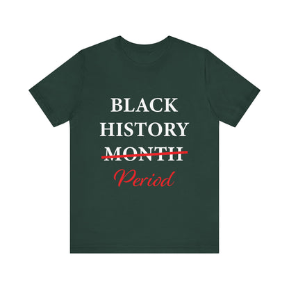 Black History Month Period T-Shirt