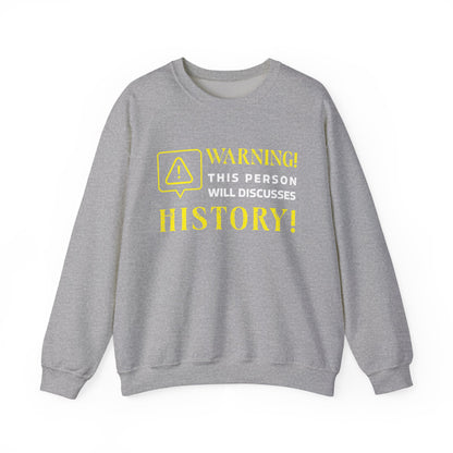 Warning Will Discusses History Sweatshirt