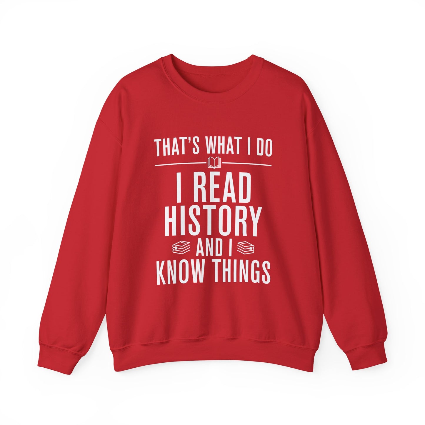 I Read History Sweatshirts