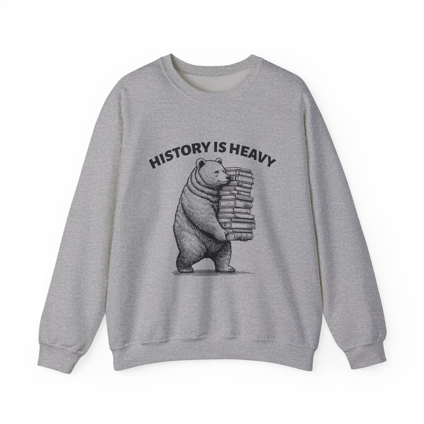 History is Heavy Sweatshirt