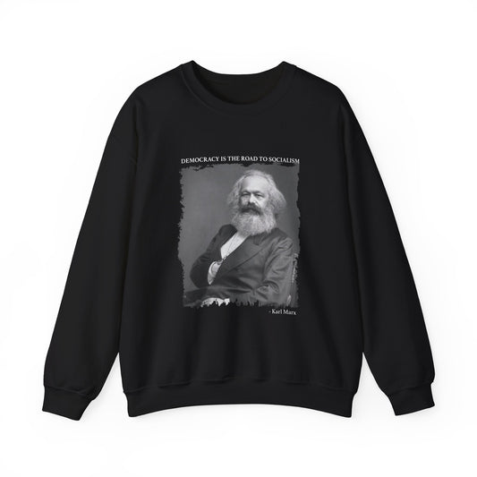 Democracy is the road to socialism, Karl Marx Sweatshirts