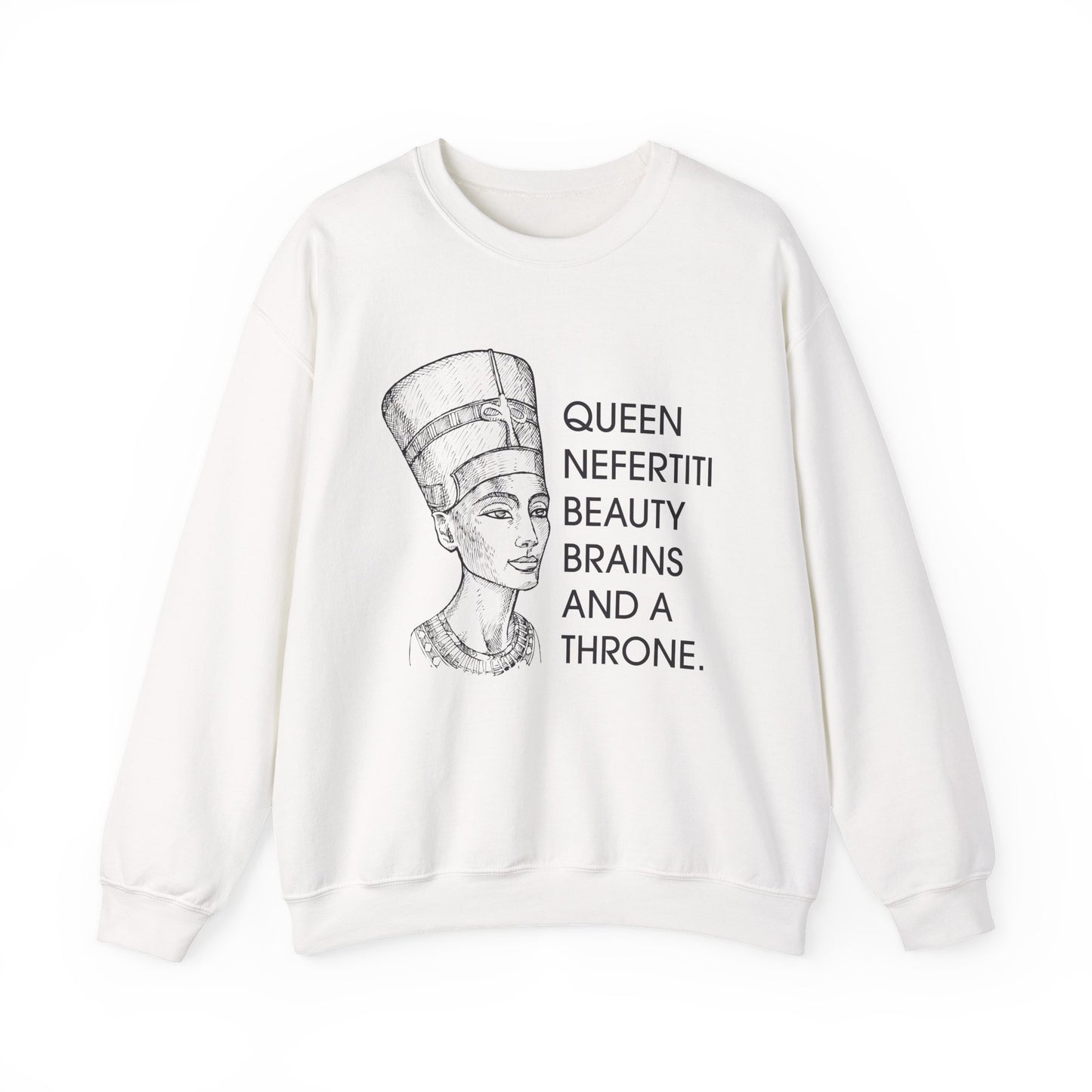 Queen Nefertiti Beauty, Brains, and a Throne Sweatshirt