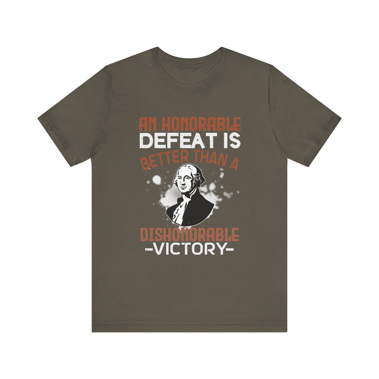 An honorable defeat is better than T-Shirt