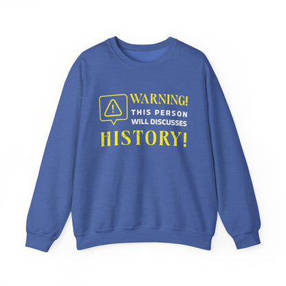 Warning Will Discusses History Sweatshirt