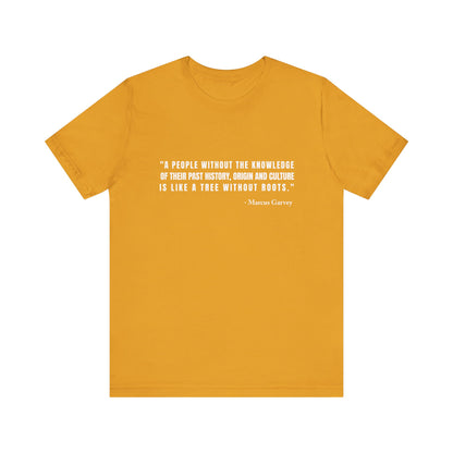 A people without the knowledge of their past his T-Shirt