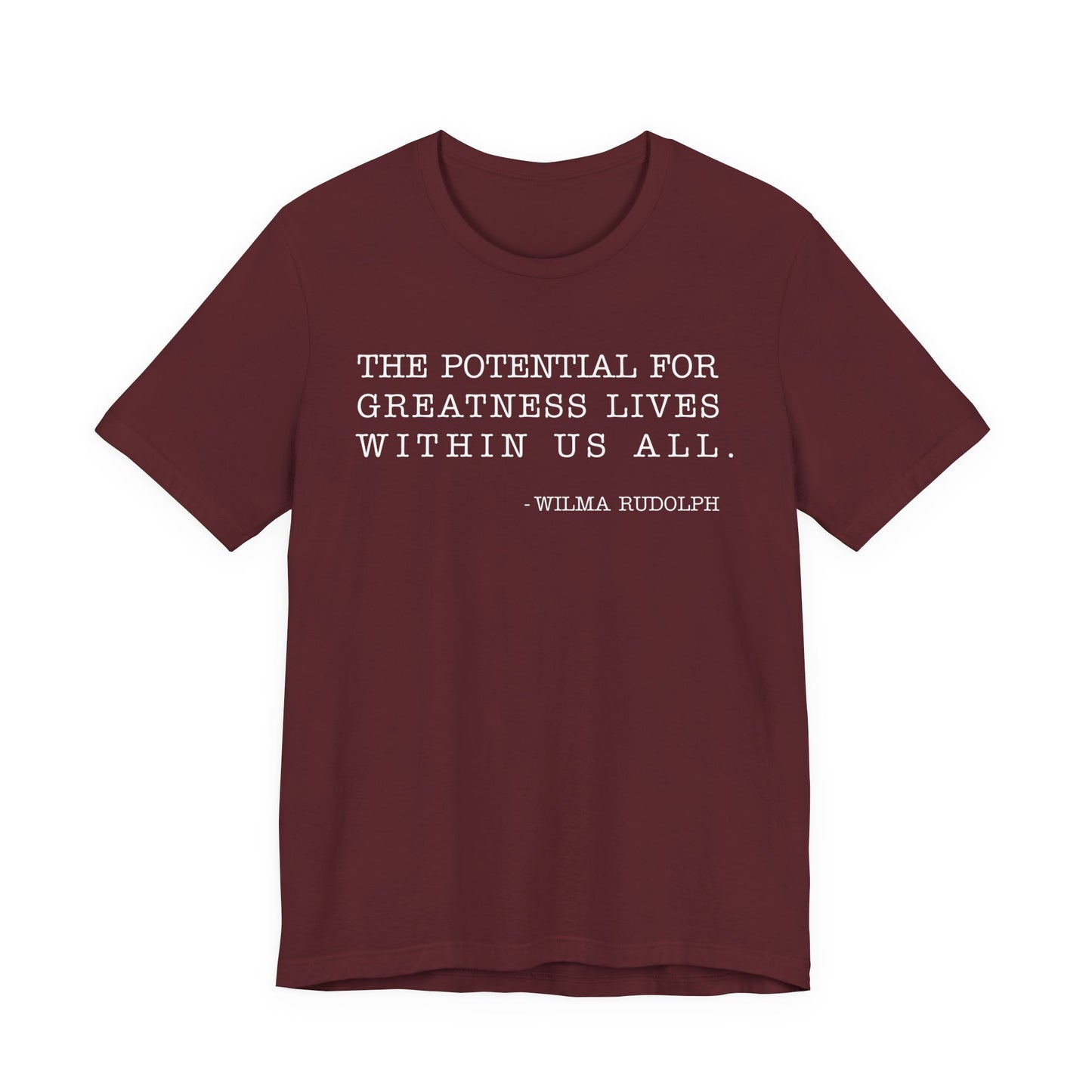 The potential for greatness lives within us all T-Shirt