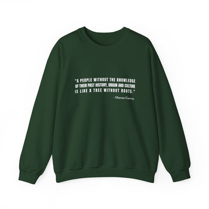 A people without the knowledge of their past his Sweatshirt