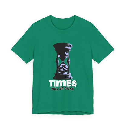 Times Will Be Gone T-Shirt